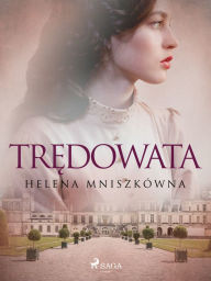Title: Tredowata, Author: Helena Mniszkówna