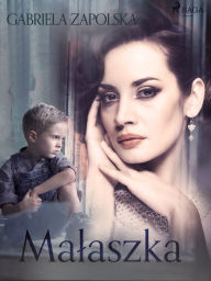 Title: Malaszka, Author: Gabriela Zapolska