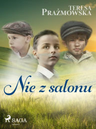 Title: Nie z salonu, Author: Teresa Prazmowska