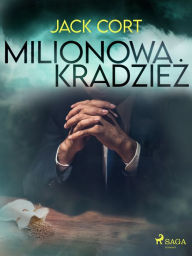 Title: Milionowa kradziez, Author: Jack Cort