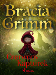 Title: Czerwony Kapturek, Author: Bracia Grimm