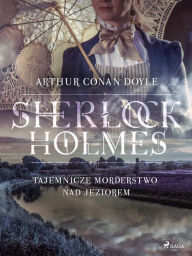 Title: Tajemnicze morderstwo nad jeziorem, Author: Arthur Conan Doyle