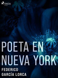 Title: Poeta en Nueva York, Author: Federico García Lorca