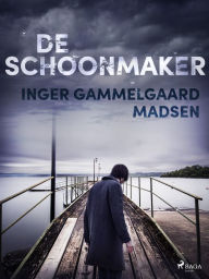 Title: De Schoonmaker, Author: Inger Gammelgaard Madsen