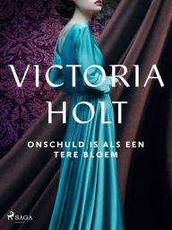 Title: Onschuld is als een tere bloem, Author: Victoria Holt