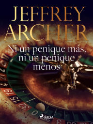 Title: Ni un penique más, ni un penique menos, Author: Jeffrey Archer