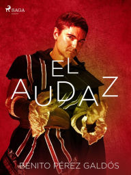 Title: El audaz, Author: Benito Pérez Galdós