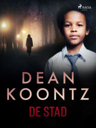 Title: De stad, Author: Dean Koontz