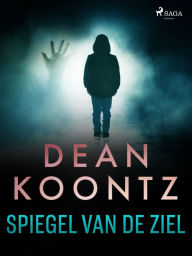 Title: Spiegel van de ziel, Author: Dean Koontz