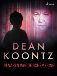 Title: Dienaren van de schemering, Author: Dean Koontz