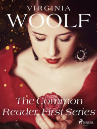 Title: The Common Reader, First Series, Author: Virginia Woolf