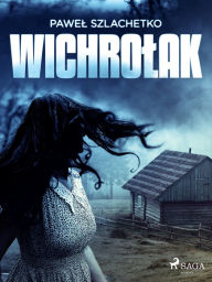 Title: Wichrolak, Author: Pawel Szlachetko