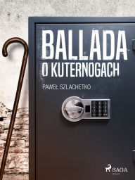 Title: Ballada o kuternogach, Author: Pawel Szlachetko