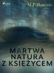 Title: Martwa natura z ksiezycem, Author: Marian Piotr Rawinis