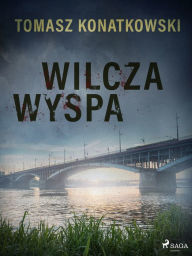 Title: Wilcza wyspa, Author: Tomasz Konatkowski