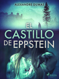 Title: El castillo de Eppstein, Author: Alexandre Dumas