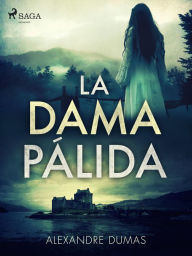 Title: La dama pálida, Author: Alexandre Dumas