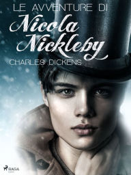 Title: Le avventure di Nicola Nickleby, Author: Charles Dickens