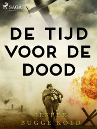 Title: De tijd voor de dood, Author: Jesper Bugge Kold