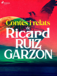 Title: Contes i relats de Ricard Ruiz Garzón, Author: Ricard Ruiz Garzón