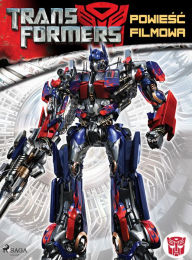 Title: Transformers 1 - Powiesc filmowa, Author: S.G. Wilkens