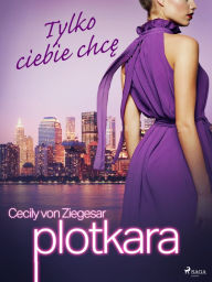 Plotkara 6: Tylko ciebie chce