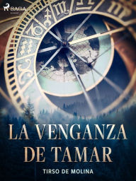 Title: La venganza de Tamar, Author: Tirso de Molina