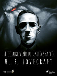 Title: Il colore venuto dallo spazio, Author: H. P. Lovecraft