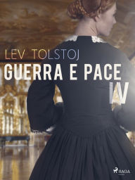 Title: Guerra e pace IV, Author: Leo Tolstoy