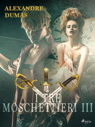 Title: I tre moschettieri III, Author: Alexandre Dumas