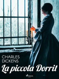 Title: La piccola Dorrit, Author: Charles Dickens