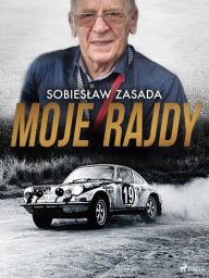 Title: Moje rajdy, Author: Sobieslaw Zasada