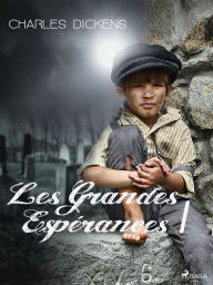 Title: Les Grandes Espérances I, Author: Charles Dickens