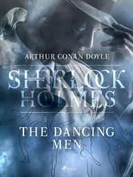 Title: The Dancing Men, Author: Arthur Conan Doyle