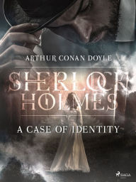 Title: A Case of Identity, Author: Arthur Conan Doyle