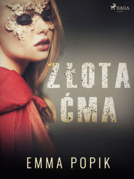 Title: Zlota cma, Author: Emma Popik