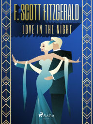 Title: Love in the Night, Author: F. Scott Fitzgerald