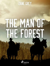 Title: The Man of the Forest, Author: Zane Grey