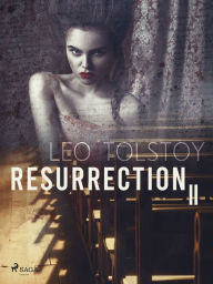 Title: Resurrection II, Author: Leo Tolstoy