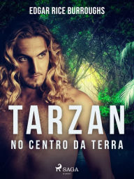 Title: Tarzan no centro da terra, Author: Edgar Rice Burroughs