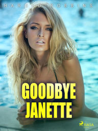 Title: Goodbye Janette, Author: Harold Robbins