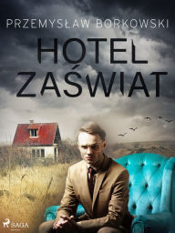 Title: Hotel Zaswiat, Author: Przemyslaw Borkowski
