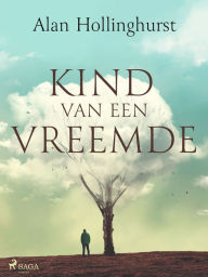 Title: Kind van een vreemde, Author: Alan Hollinghurst