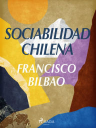 Title: Sociabilidad chilena, Author: Francisco Bilbao