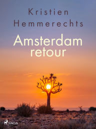 Title: Amsterdam retour, Author: Kristien Hemmerechts