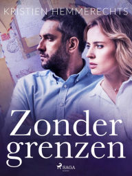 Title: Zonder grenzen, Author: Kristien Hemmerechts