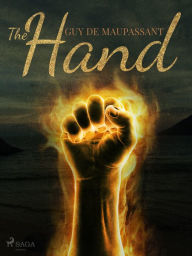 Title: The Hand, Author: Guy de Maupassant