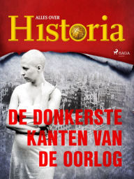 Title: De donkerste kanten van de oorlog, Author: Alles Over Historia