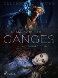 Title: The Marquise De Ganges, Author: Alexandre Dumas