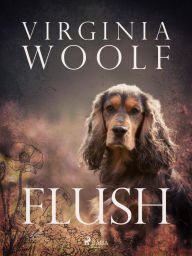 Title: Flush, Author: Virginia Woolf